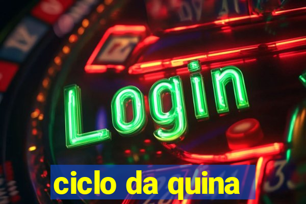 ciclo da quina